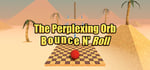 The Perplexing Orb: Bounce N' Roll banner image