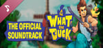 What The Duck Soundtrack banner image