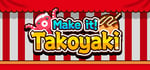 Make it! Takoyaki steam charts