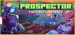 Prospector: The First Contract banner image