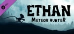 Ethan: Meteor Hunter Deluxe Content banner image