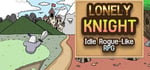Lonely Knight - Idle Roguelike RPG banner image
