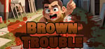 Brown Trouble steam charts