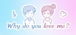 Why do you love me? banner image