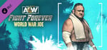 AEW: Fight Forever - World War Joe banner image
