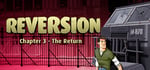 Reversion - The Return (Last Chapter) steam charts