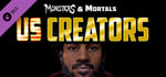Monsters & Mortals - US Creators banner image