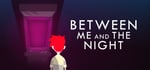 Between Me and The Night steam charts