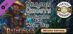 Fantasy Grounds - Pathfinder 2 RPG - Season of Ghosts AP 1: The Summer that Never Was banner image