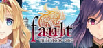 fault - milestone one banner image