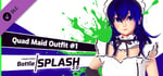 Trianga's Project: Battle Splash 2.0 - Quadra Maid Outfit #1 banner image
