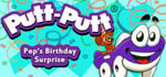Putt-Putt®: Pep's Birthday Surprise banner image