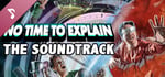No Time To Explain OST banner image