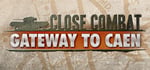 Close Combat - Gateway to Caen banner image