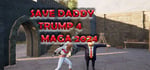 Save Daddy Trump 4: Maga 2024 banner image