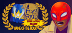 Will Fight for Food: Super Actual Sellout: Game of the Hour banner image