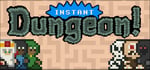 Instant Dungeon! banner image