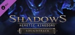 Shadows: Heretic Kingdoms - Official Soundtrack banner image