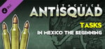 Antisquad: Tasks in Mexico - the beginning. Tactics FREE DLC banner image