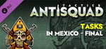 Antisquad: Tasks in Mexico - final. Tactics DLC banner image