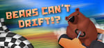 Bears Can't Drift!? banner image