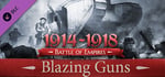 Battle of Empires : 1914-1918 - Blazing guns banner image