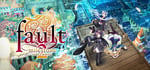 fault - milestone two side:above banner image