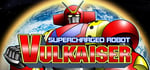 Supercharged Robot VULKAISER banner image