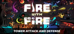 Fire With Fire Tower Attack and Defense steam charts