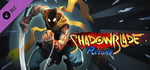 Shadow Blade: Reload - Soundtrack, Art Book and Comic banner image