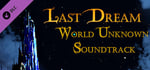 Last Dream: World Unknown Original Soundtrack banner image