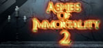 Ashes of Immortality II banner image