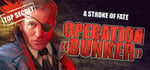 A Stroke of Fate: Operation Bunker banner image