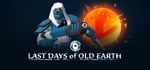 Last Days of Old Earth banner image