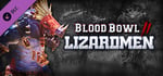 Blood Bowl 2 - Lizardmen banner image