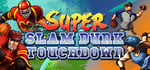 Super Slam Dunk Touchdown banner image
