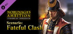 NOBUNAGA'S AMBITION: SoI - Scenario 4 "Fateful Clash" banner image