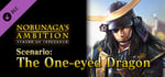 NOBUNAGA'S AMBITION: SoI - Scenario 8 "The One-eyed Dragon" banner image