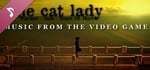 The Cat Lady Album (Music From The Video Game) banner image