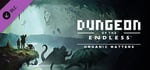 Dungeon of the ENDLESS™ - Organic Matters Update banner image