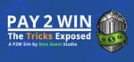 Pay2Win: The Tricks Exposed steam charts