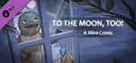 [Platypus Comic Strips+] To the Moon, too! banner image