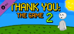 Thank You: The Game 2 banner image