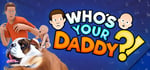 Who's Your Daddy?! banner image