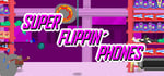 Super Flippin' Phones banner image