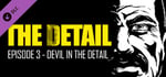The Detail Episode 3 - Devil in The Detail banner image