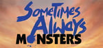 Sometimes Always Monsters banner image