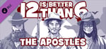 12 is Better Than 6: The Apostles banner image