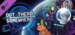 Out There Somewhere - Soundtrack banner image