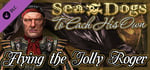 Sea Dogs: To Each His Own - Flying the Jolly Roger banner image